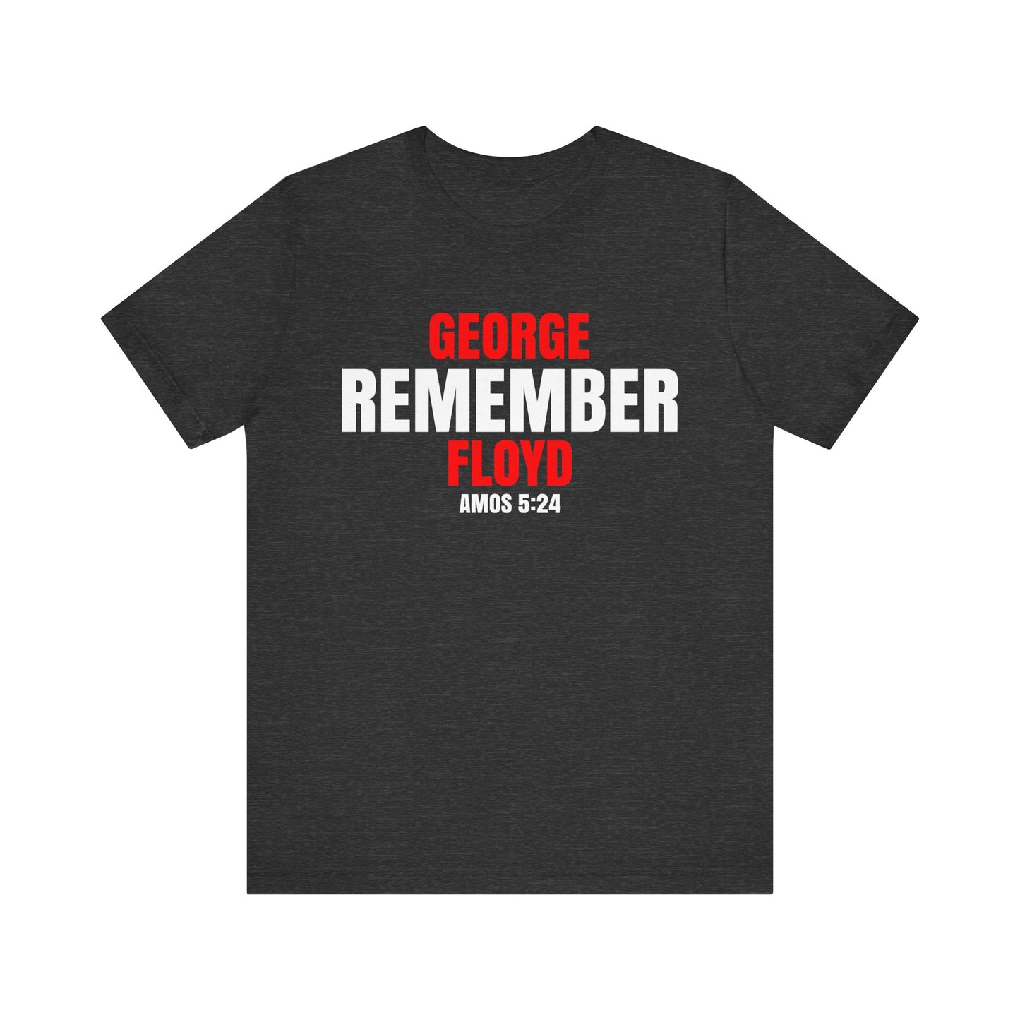 The Remember Series-George Floyd-Unisex Jersey Short Sleeve Tee