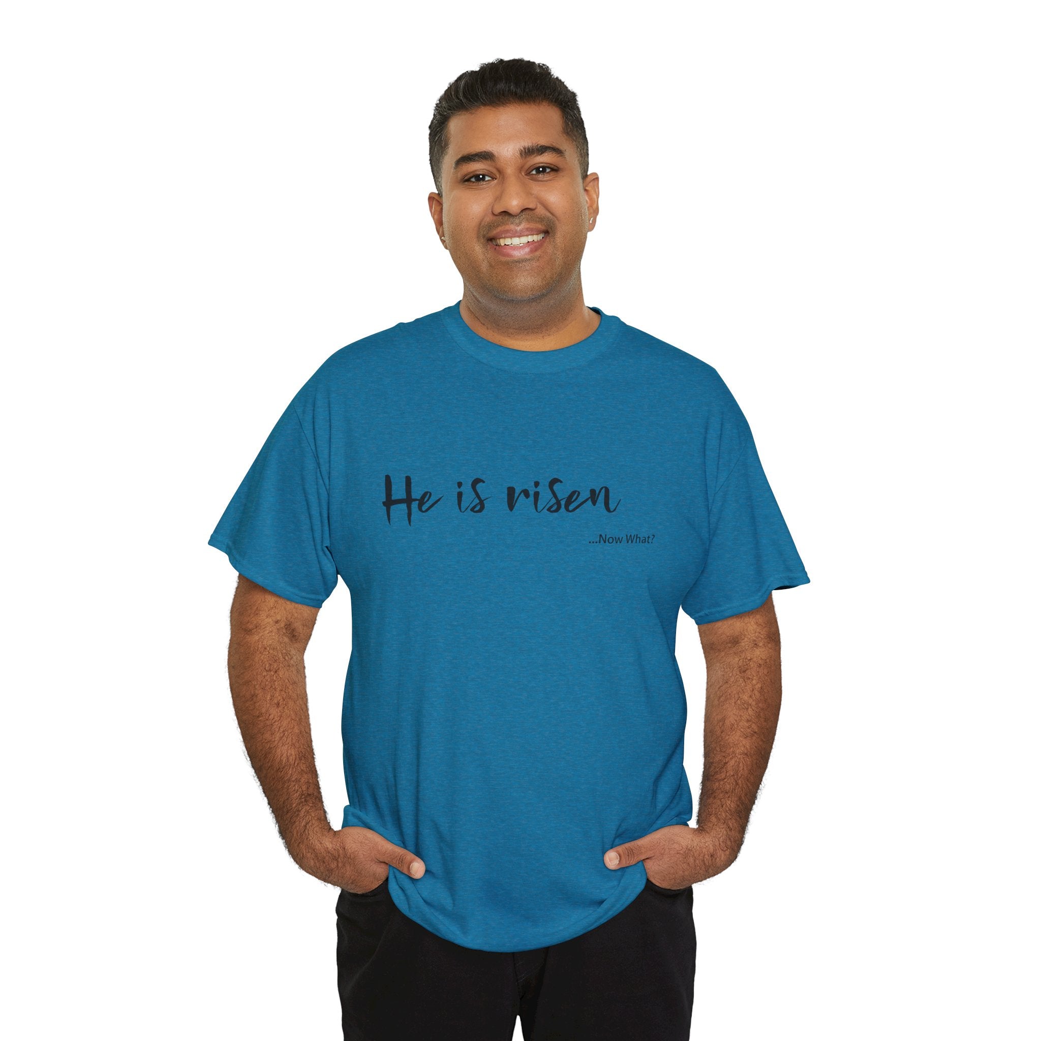 TWC - He Is Risen...Now What? -Unisex Heavy Cotton Tee