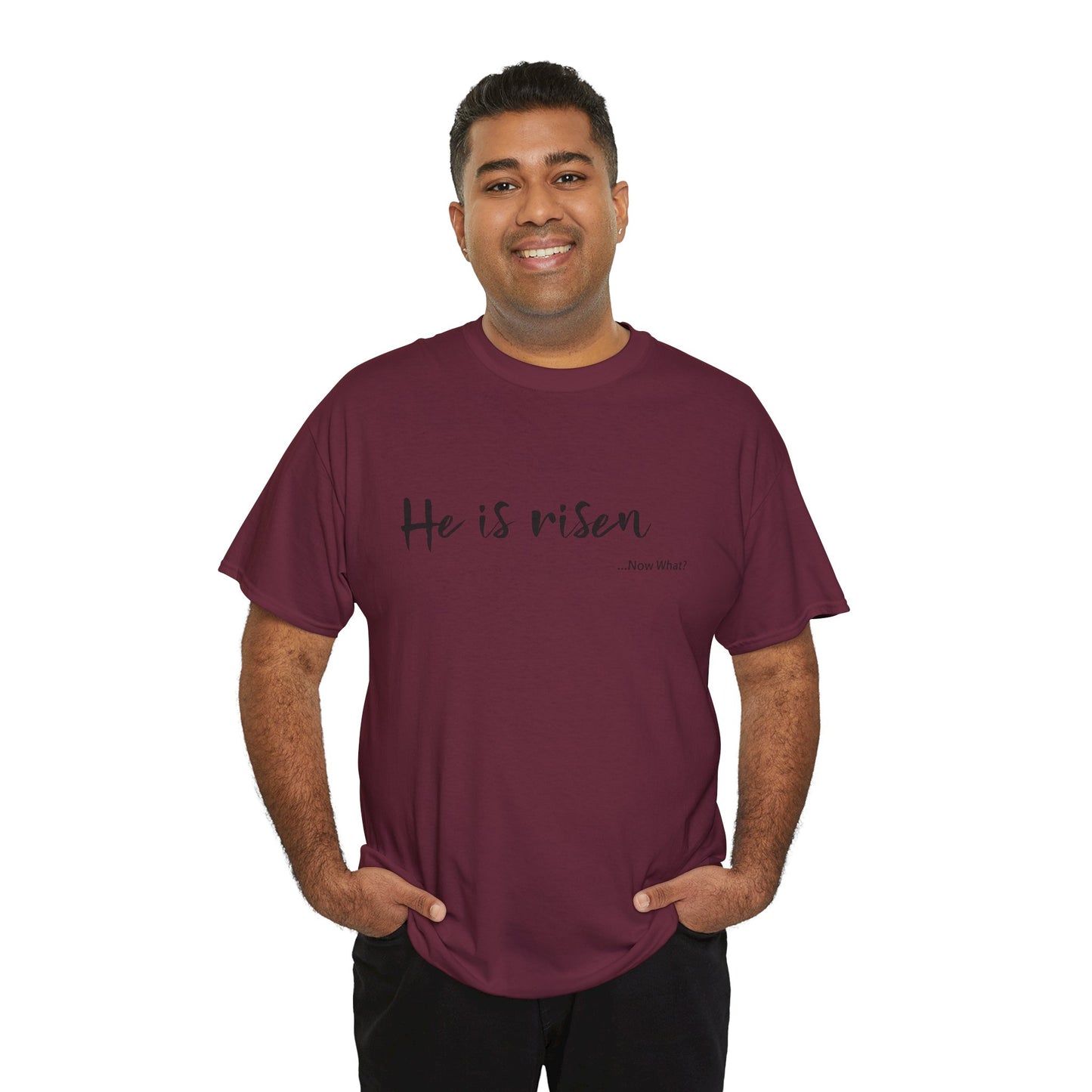 TWC - He Is Risen...Now What?-Unisex Heavy Cotton Tee