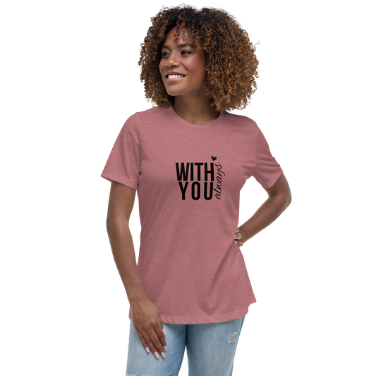 The Promise Matthew 28:20 I am with you always -  Women's Relaxed T-Shirt